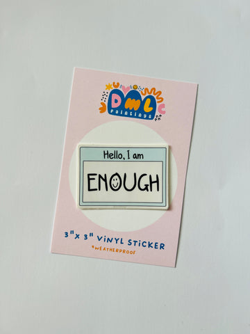 “I am enough” Sticker