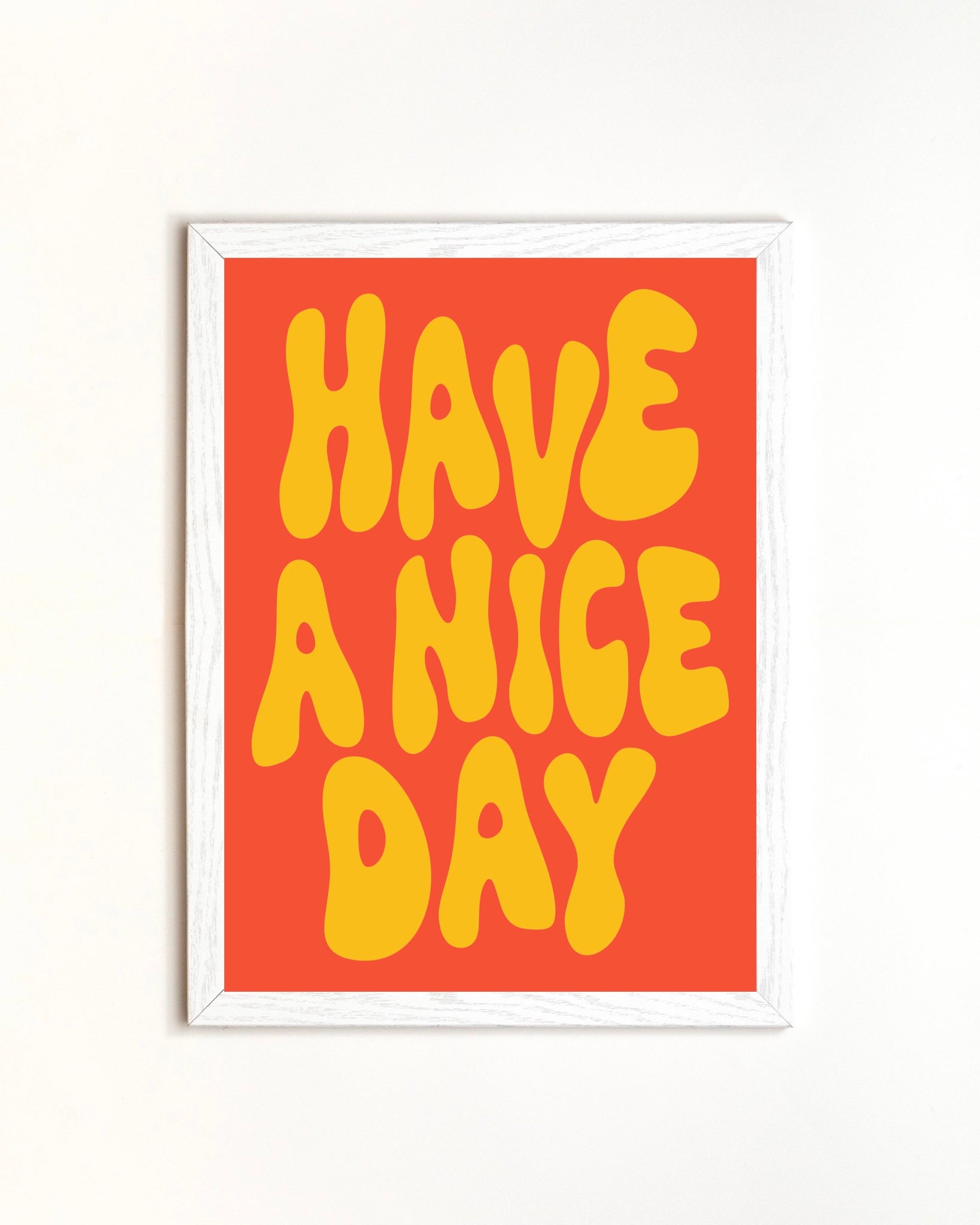 "Have a Nice Day” Print